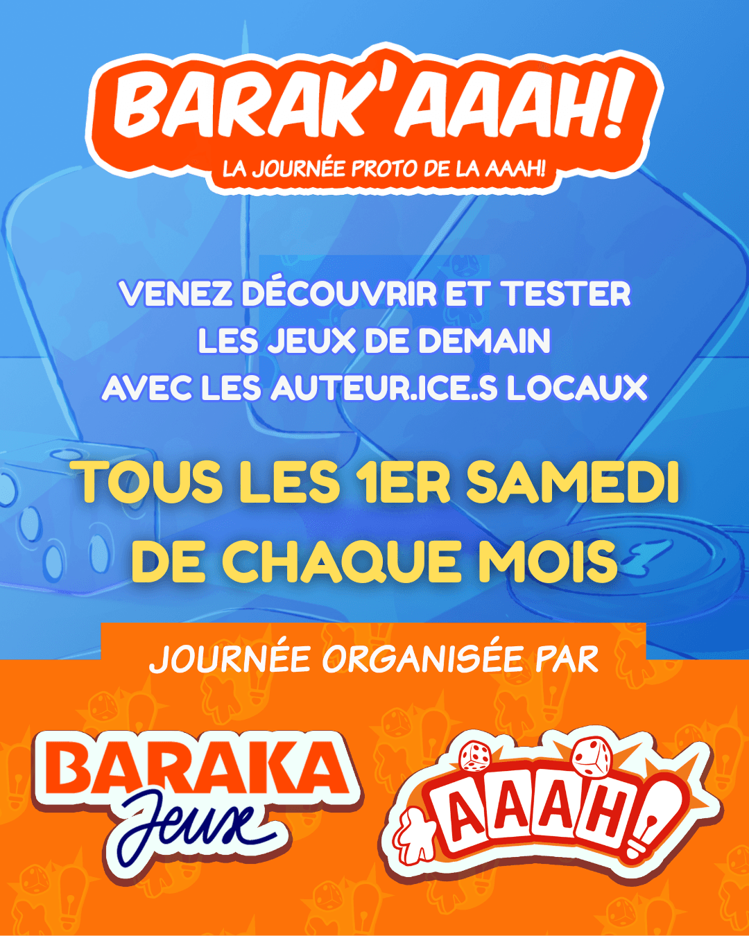 Affiche Barak'AAAH! : la journée proto de la AAAH!, tous les premiers samedis du mois de 14h à 20h, organisée par Baraka Jeux et la AAAH!